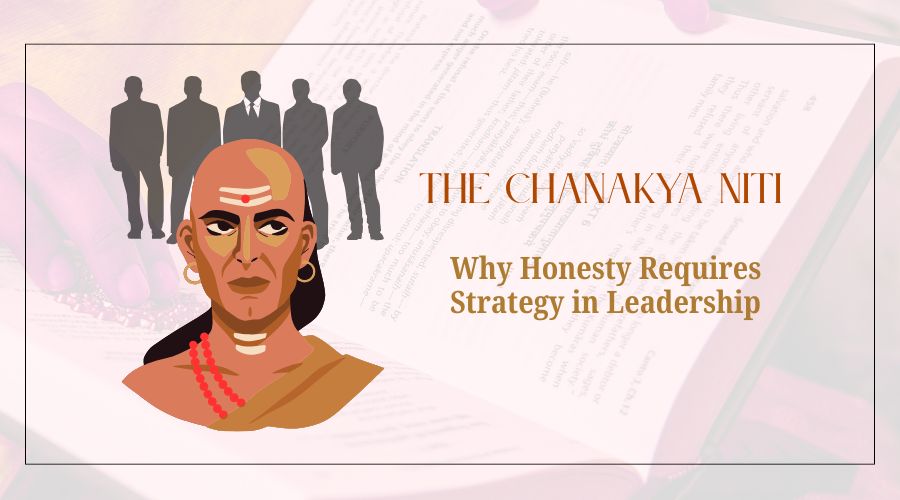 The Chanakya Niti: Honesty in Leadership