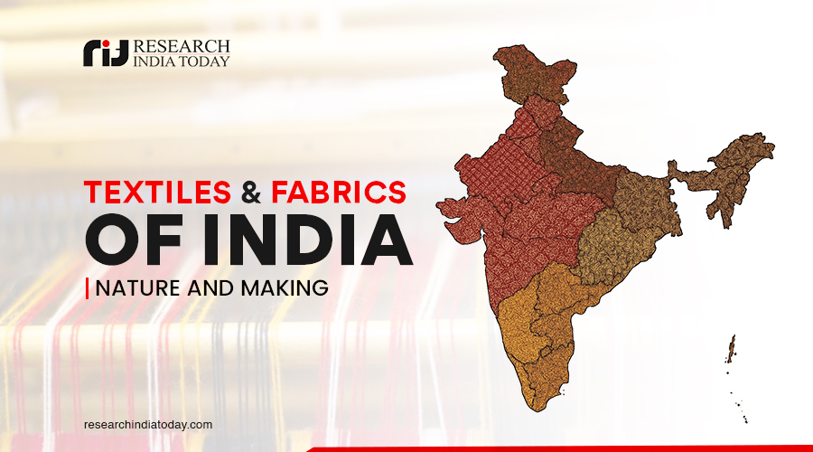 Textiles and Fabrics of India: Nature and Making